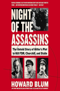 Night of the Assassins Lib/E: The Untold Story of Hitler's Plot to Kill Fdr, Churchill, and Stalin