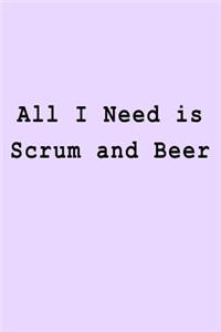 All I Need is Scrum and Beer