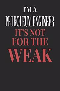 I'm A Petroleum Engineer It's Not For The Weak
