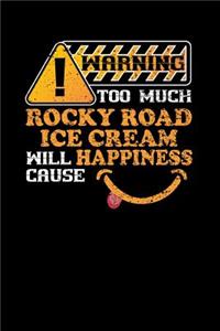 Warning Too Much Rocky Road Ice Cream Will Cause Happiness