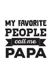 My Favorite People Call Me Papa