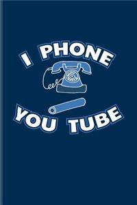 I Phone You Tube