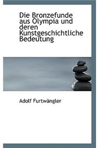Die Bronzefunde Aus Olympia Und Deren Kunstgeschichtliche Bedeutung
