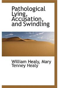 Pathological Lying, Accusation, and Swindling