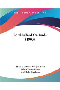 Lord Lilford On Birds (1903)