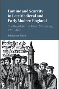 Famine and Scarcity in Late Medieval and Early Modern England