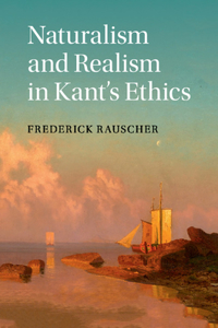 Naturalism and Realism in Kant's Ethics