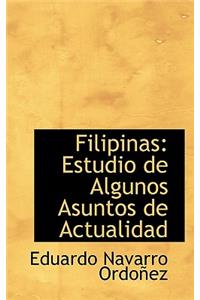 Filipinas: Estudio de Algunos Asuntos de Actualidad