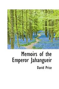 Memoirs of the Emperor Jahangueir