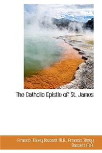 The Catholic Epistle of St. James