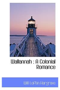 Wallannah: A Colonial Romance