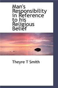 Man's Responsibility in Reference to His Religious Belief