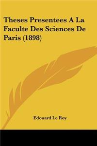 Theses Presentees A La Faculte Des Sciences De Paris (1898)