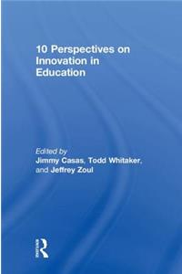 10 Perspectives on Innovation in Education