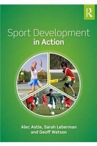 Sport Development in Action: Plan, Programme and Practice
