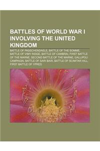 Battles of World War I Involving the United Kingdom