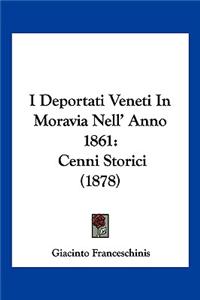 I Deportati Veneti In Moravia Nell' Anno 1861