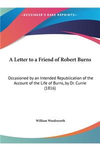 A Letter to a Friend of Robert Burns