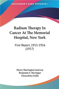 Radium Therapy In Cancer At The Memorial Hospital, New York