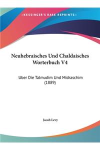 Neuhebraisches Und Chaldaisches Worterbuch V4