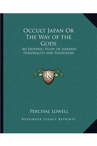 Occult Japan Or The Way of the Gods
