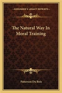The Natural Way in Moral Training