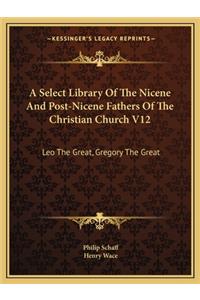 A Select Library Of The Nicene And Post-Nicene Fathers Of The Christian Church V12