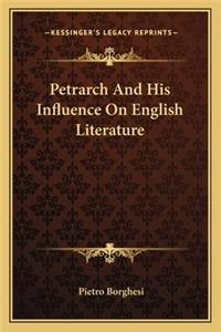 Petrarch and His Influence on English Literature