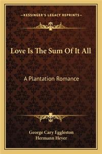 Love Is the Sum of It All
