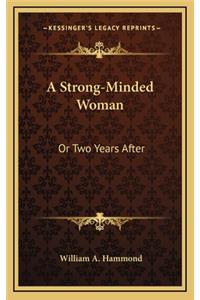 A Strong-Minded Woman