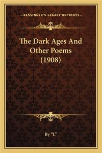 Dark Ages And Other Poems (1908)