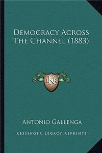 Democracy Across the Channel (1883)