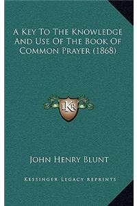A Key to the Knowledge and Use of the Book of Common Prayer (1868)