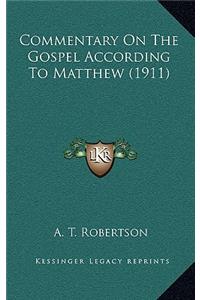 Commentary on the Gospel According to Matthew (1911)