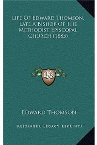 Life of Edward Thomson, Late a Bishop of the Methodist Episcopal Church (1885)
