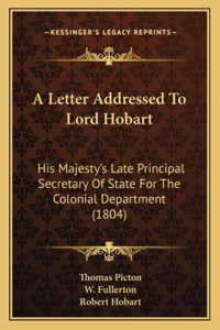 A Letter Addressed To Lord Hobart