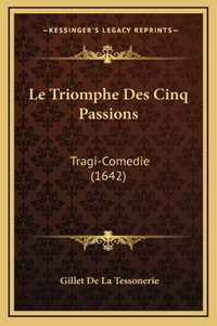 Le Triomphe Des Cinq Passions