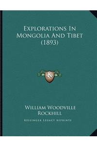 Explorations In Mongolia And Tibet (1893)