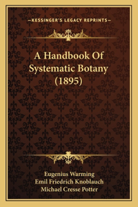A Handbook Of Systematic Botany (1895)