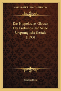 Hippokrates-Glossar Des Erotianos Und Seine Ursprungliche Gestalt (1893)