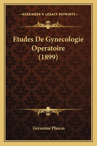 Etudes De Gynecologie Operatoire (1899)