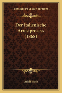 Der Italienische Arrestprocess (1868)