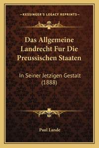 Allgemeine Landrecht Fur Die Preussischen Staaten