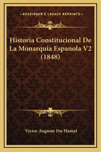 Historia Constitucional de La Monarquia Espanola V2 (1848)