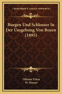 Burgen Und Schlosser In Der Umgebung Von Bozen (1895)