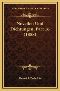 Novellen Und Dichtungen, Part 16 (1858)