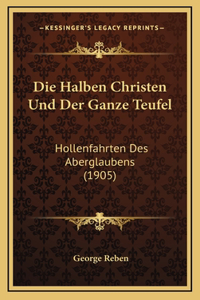 Die Halben Christen Und Der Ganze Teufel