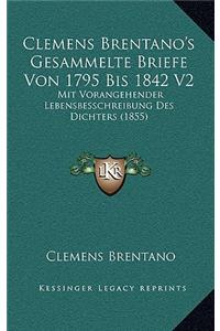 Clemens Brentano's Gesammelte Briefe Von 1795 Bis 1842 V2