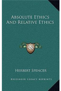 Absolute Ethics and Relative Ethics