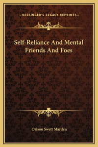 Self-Reliance And Mental Friends And Foes